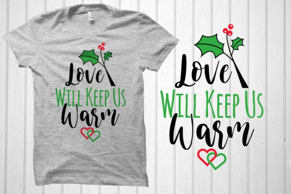 Love Will Keep Us Warm T-Shirt Design Review